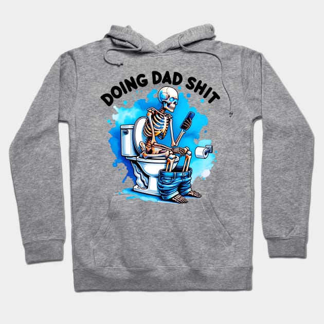 Doing Dad Shit, Funny Skeleton Toilet, Funny Father's Day Hoodie by thavylanita